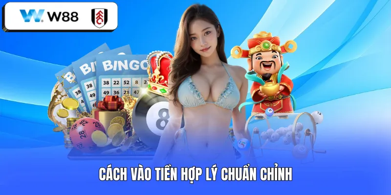 Cách vào tiền hợp lý chuẩn chỉnh