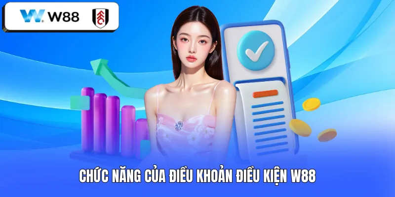 Chức năng của điều khoản điều kiện W88 